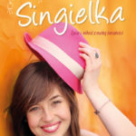 Singielka, Ĺťycie i miłośł z nutką śmiałości