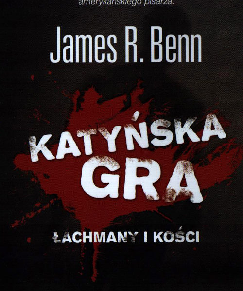 Katyńska Gra autorstwa Jamesa R. Benna.