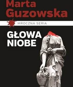 Marta Guzowska Głowa Niobe