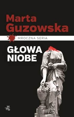 Marta Guzowska Głowa Niobe