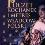 Poczet kochanek i metres władców Polski