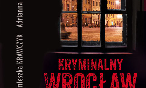 Kryminałna jesienny wieczór: Zbrodnicze Siostrzyczki. Kryminalny Wrocław. Mroczne przechadzki po mieście