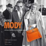 Ikony mody. 20 ikon, które zmieniły oblicze mody