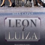 Alex Capus – „Leon i Luiza „