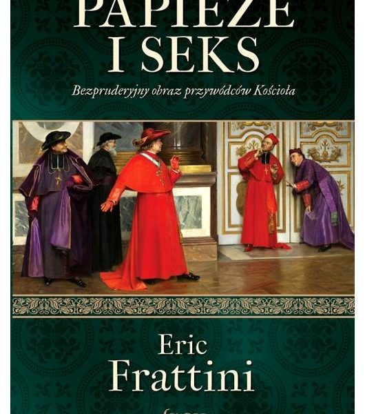 Papieże i seks – Eric Frattini