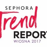 ODKRYJ TRENDY WIOSNA-LATO 2017 NA SEPHORA TREND REPORT 3-5 MARCA W ARKADII