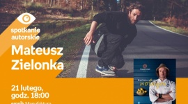 MATEUSZ ZIELONKA – SPOTKANIE AUTORSKIE