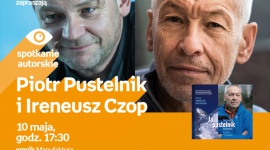 PIOTR PUSTELNIK i IRENEUSZ CZOP – SPOTKANIE AUTORSKIE – ŁÓDŹ