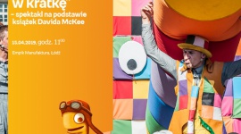 "ELMER – SŁOŃ W KRATKĘ" – SPEKTAKL NA PODSTAWIE KSIĄŻEK DAVIDA McKEE – ŁÓDŹ