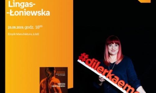 AGNIESZKA LINGAS-ŁONIEWSKA – SPOTKANIE AUTORSKIE – ŁÓDŹ