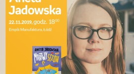 ANETA JADOWSKA – SPOTKANIE AUTORSKIE – ŁÓDŹ