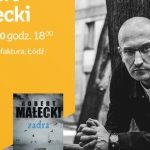 ROBERT MAŁECKI – SPOTKANIE AUTORSKIE – ŁÓDŹ