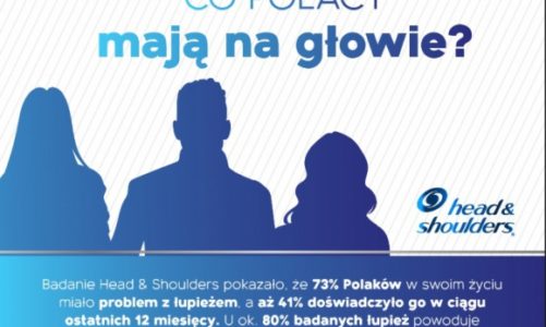 MARKA HEAD & SHOULDERS ZBADAŁA „CO POLACY MAJĄ NA GŁOWIE”