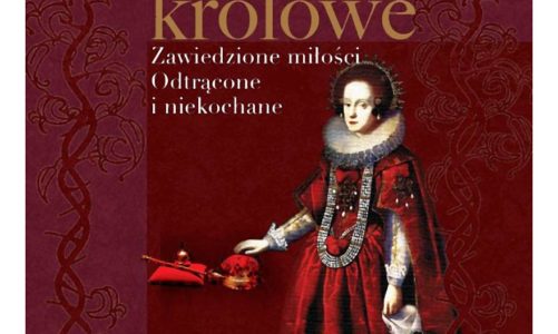 Jerzy Besala. Polskie królowe. Zawiedzione miłości