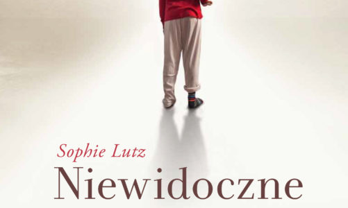 Niewidoczne dla oczu. Przejmujące świadectwo o miłości ukrytej. Sophie Lutz