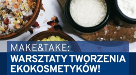 „Make & Take” – warsztaty tworzenia ekokosmetyków w poznańskiej Avenidzie
