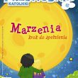 O marzeniach. Marząc nie traćmy czasu, lecz stawiajmy sobie dalekie cele!