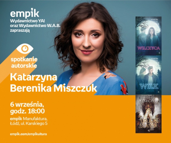 SPOTKANIE ODWOŁANE - KATARZYNA BERENIKA MISZCZUK - SPOTKANIE AUTORSKIE - ŁÓDŹ Książka, LIFESTYLE - KATARZYNA BERENIKA MISZCZUK - SPOTKANIE AUTORSKIE - ŁÓDŹ 6 września, godz. 18:00 empik Manufaktura, Łódź, ul. Karskiego 5
