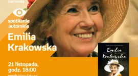 EMILIA KRAKOWSKA - SPOTKANIE AUTORSKIE - ŁÓDŹ Książka, LIFESTYLE - EMILIA KRAKOWSKA - SPOTKANIE AUTORSKIE - ŁÓDŹ 21 listopada, godz. 18:00 empik Manufaktura, Łódź, ul. Karskiego 5