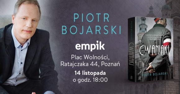 Piotr Bojarski - spotkanie autorskie Książka, LIFESTYLE - Piotr Bojarski, 14 listopada, godz. 18:00 Empik Plac Wolności, Poznań, ul. Ratajczaka 44