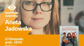 Aneta Jadowska | Empik Focus Książka, LIFESTYLE - spotkanie