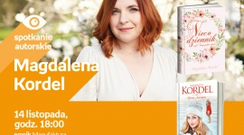 MAGDALENA KORDEL - SPOTKANIE AUTORSKIE - ŁÓDŹ Książka, LIFESTYLE - MAGDALENA KORDEL - SPOTKANIE AUTORSKIE - ŁÓDŹ 14 listopada, godz. 18:00 empik Manufaktura, Łódź, ul. Karskiego 5