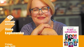 ILONA ŁEPKOWSKA – SPOTKANIE AUTORSKIE – ŁÓDŹ