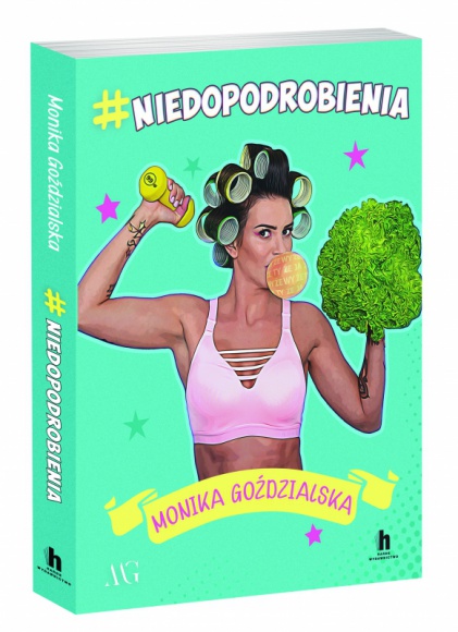 #niedopodrobienia - Monika Goździalska – dziewczyna, która żyje po swojemu Książka, LIFESTYLE - #NIEDOPODROBIENIA, która ukaże się 16 października nakładem Wydawnictwa Harde, to książka o celebrytce, influencerce, miłośniczce fitnessu i zdrowego stylu życia oraz - przede wszystkim - kobiecie, takiej jak my wszystkie.