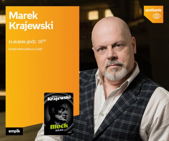 MAREK KRAJEWSKI - SPOTKANIE AUTORSKIE - ŁÓDŹ Książka, LIFESTYLE - MAREK KRAJEWSKI - SPOTKANIE AUTORSKIE - ŁÓDŹ 21 października, godz. 18:00 Empik Manufaktura, Łódź, ul. Karskiego 5