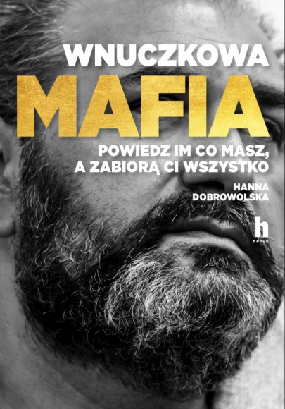 NAJWAŻNIEJSZY REPORTAŻ ROKU - "Wnuczkowa mafia" Książka, LIFESTYLE - 3 września 2019 roku Arkadiusz Ł.., pseudonim Hoss, został skazany na 7 lat więzienia. Jego przestępcza działalność stała się tematem dokumentu „Wnuczkowa mafia. Powiedz im, co masz, a zabiorą Ci wszystko”.