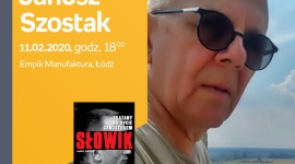 JANUSZ SZOSTAK – "SŁOWIK" – SPOTKANIE AUTORSKIE – ŁÓDŹ
