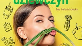 Dieta najedzonych dziewczyn Książka, LIFESTYLE - „Dieta najedzonych dziewczyn” pióra Ewy Zwierzchowskiej, która ukaże się 6 marca nakładem Wydawnictwa Harde, odpowiada na pytanie, jak bez głodu, stresu i frustracji oraz wielkich kosztów pozbyć się niechcianych kilogramów i poprawić swoje zdrowie.