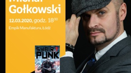 MICHAŁ GOŁKOWSKI – SPOTKANIE AUTORSKIE – ŁÓDŹ
