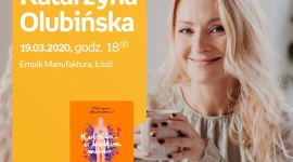 KATARZYNA OLUBIŃSKA – SPOTKANIE AUTORSKIE – ŁÓDŹ