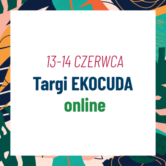 Ekocuda w wydaniu online – 2. odsłona wirtualnych targów kosmetyków naturalnych LIFESTYLE, Uroda - Ekocuda, czyli ulubione targi kosmetyków naturalnych Polek i Polaków, już po raz drugi odbędą się w wersji online!