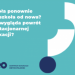73% uczniów odczuwa stres, niepewność i strach po powrocie do stacjonarnej szkoł